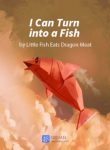 I Can Turn into a Fish-vipnovel