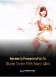 Insanely-Pampered-Wife-Divine-Doctor-Fifth-Young-Miss