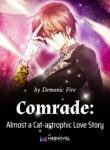 Comrade Almost a Cat astrophic Love Story