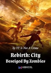 Rebirth City Beseiged By Zombies