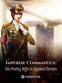 Imperial Commander His Pretty Wife Is Spoiled Rotten