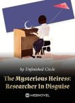 The-Mysterious-Heiress-Researcher-In-Disguise