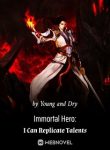 Immortal Hero I Can Replicate Talents