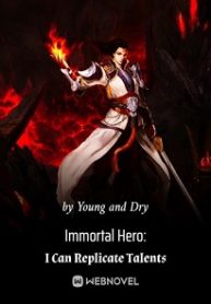 Immortal Hero I Can Replicate Talents