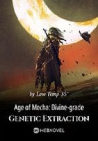 Age of Mecha Divine-grade Genetic Extraction