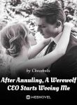 After-Annuling-A-Werewolf-CEO-Starts-Wooing-Me