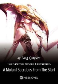 lord-of-the-people-i-recruited-a-mutant-succubus-from-the-start