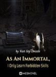 As-An-Immortal-I-Only-Learn-Forbidden