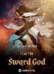 I-Can’t-Be-Sword-God