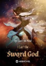I-Can’t-Be-Sword-God