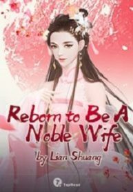 Reborn-to-Be-A-Noble-Wife