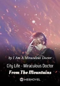 City-Life-Miraculous-Doctor-From-The-Mountains